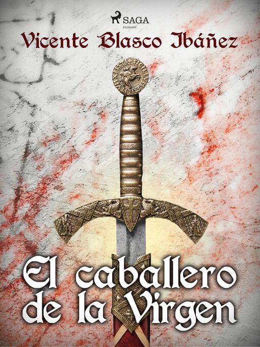 Title details for El caballero de la Virgen by Vicente Blasco Ibáñez - Available